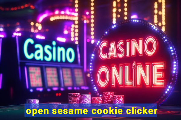 open sesame cookie clicker